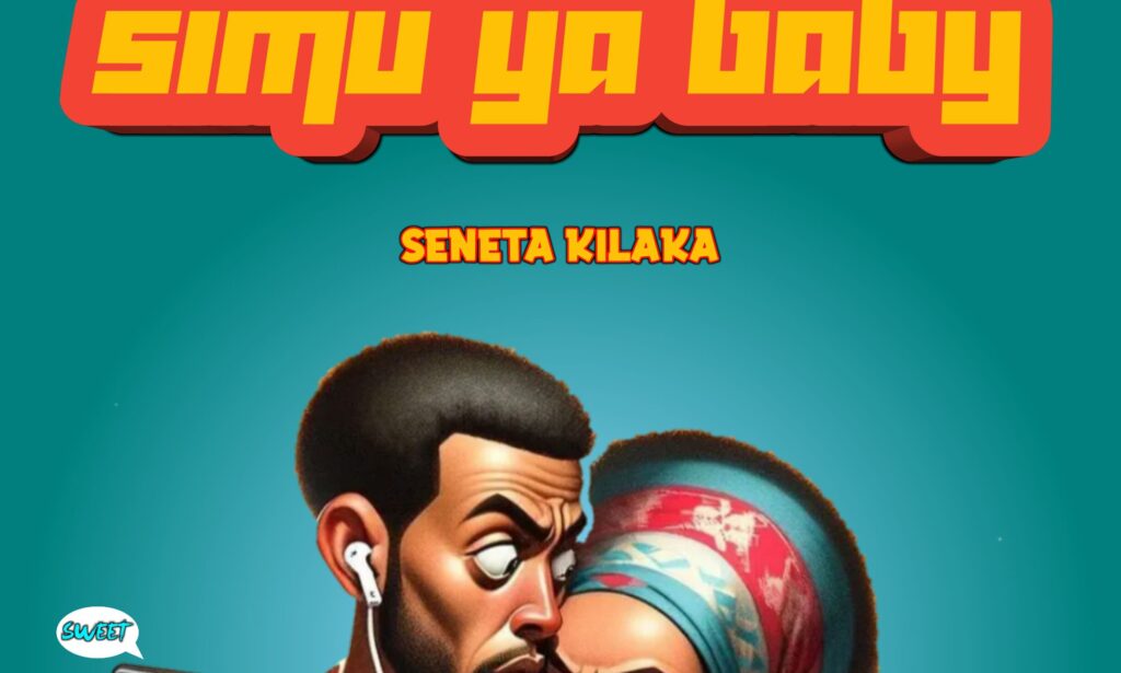 AUDIO | Seneta Kilaka – Simu Ya Baby | Download Mp3