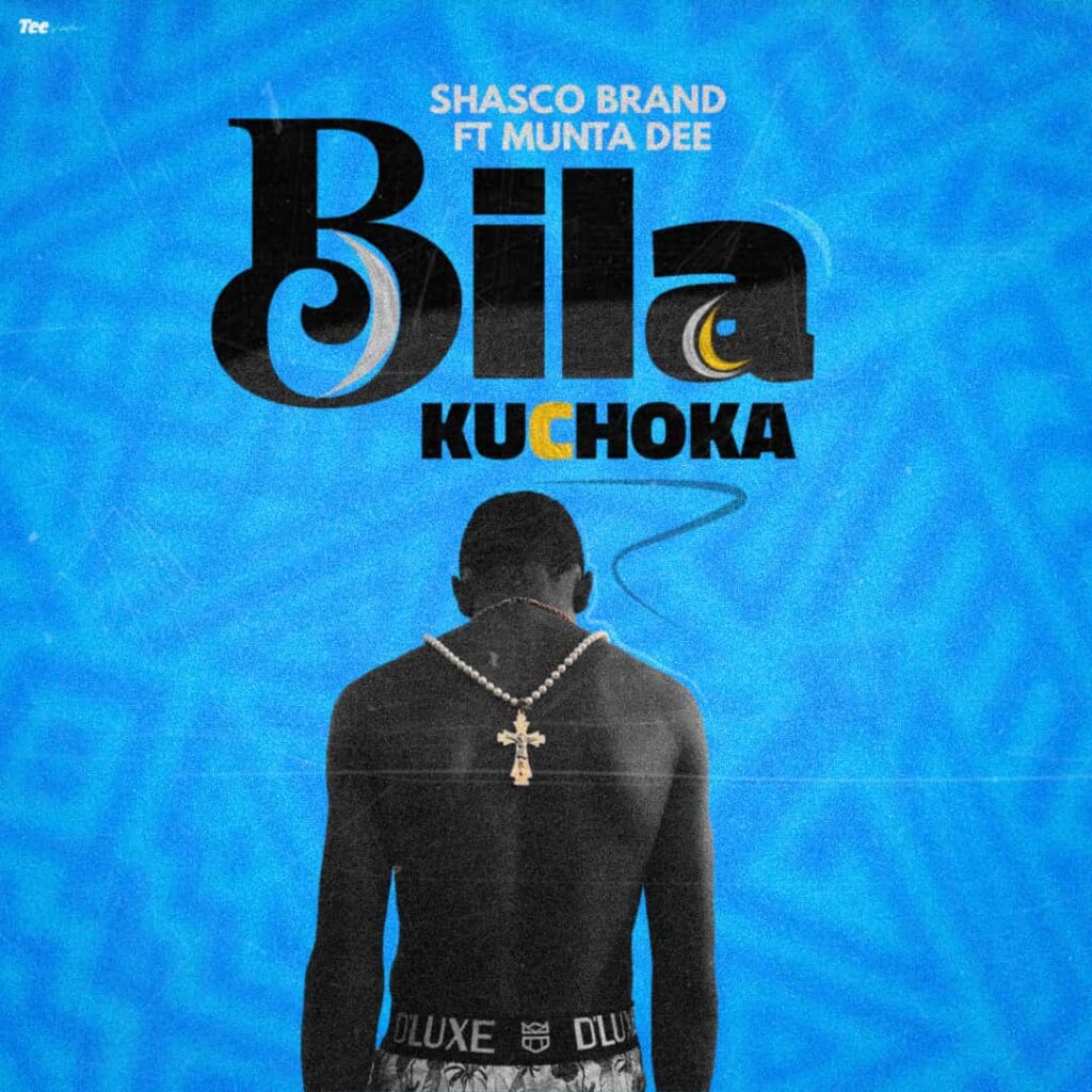 AUDIO | Shasco Brand Ft Munta Dee – Bilakuchoka | Download