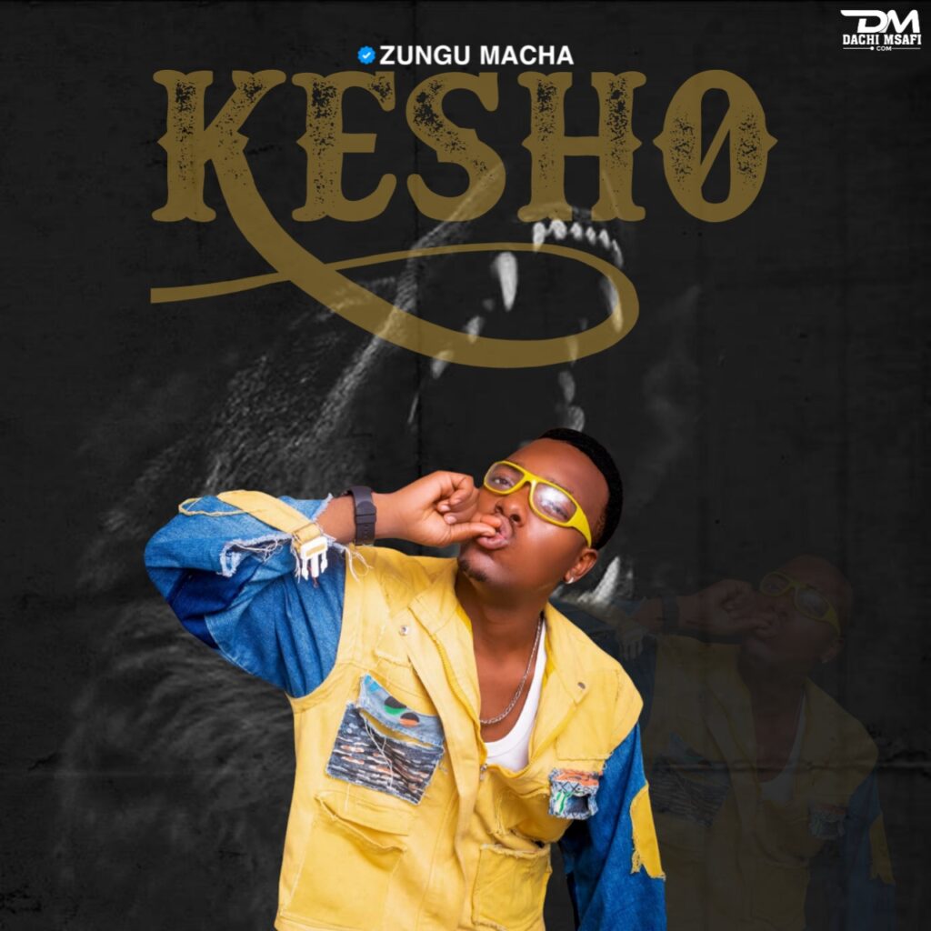 AUDIO | Zungu Macha – Kesho | Download Mp3