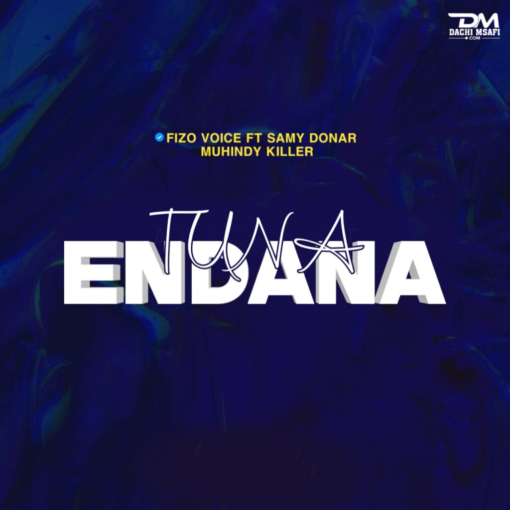 AUDIO | Fizo Voice Ft Samy Donar & Muhindy Killer – Tunaendana | Download Mp3