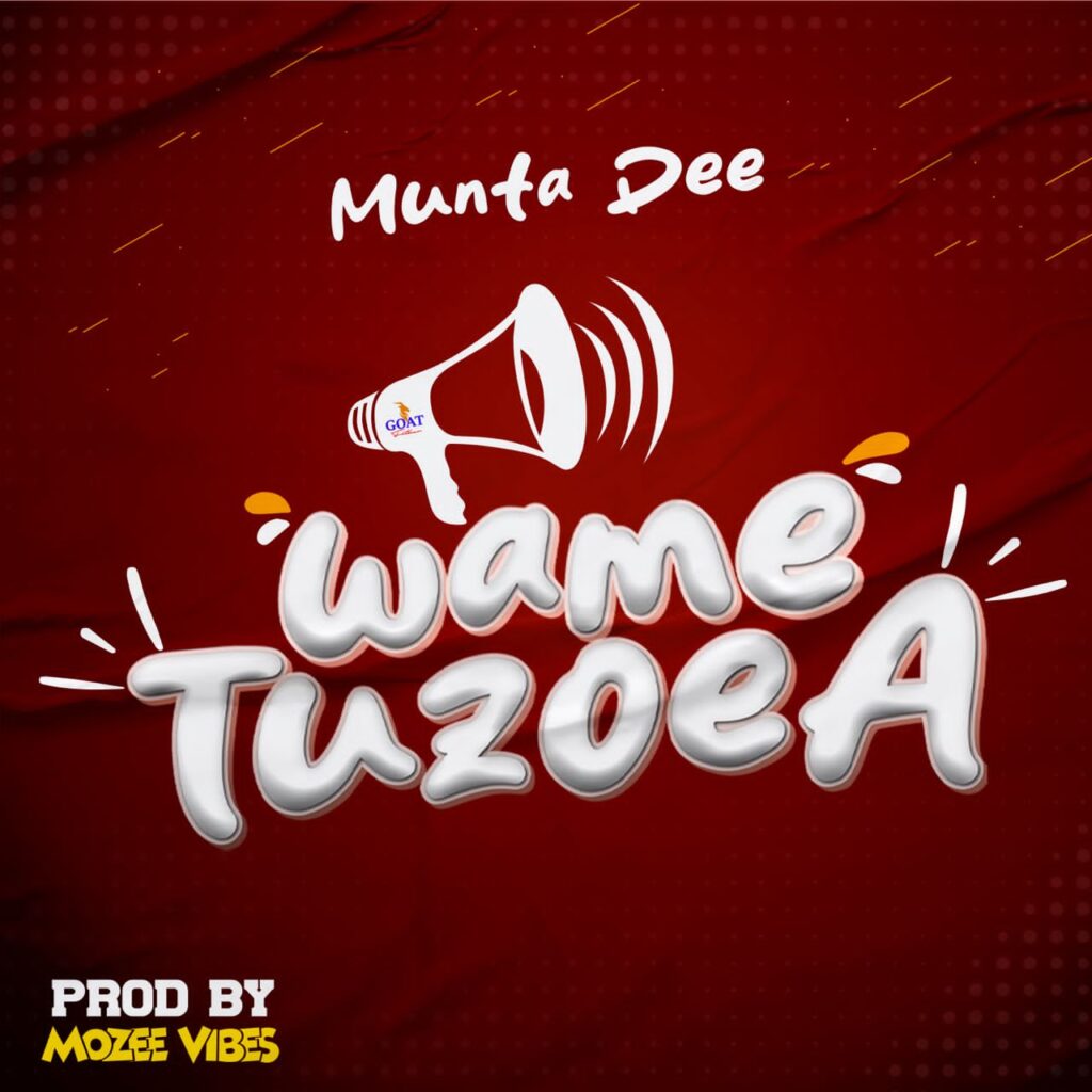 AUDIO | Munta Dee – Wame Tuzoea | Download Mp3