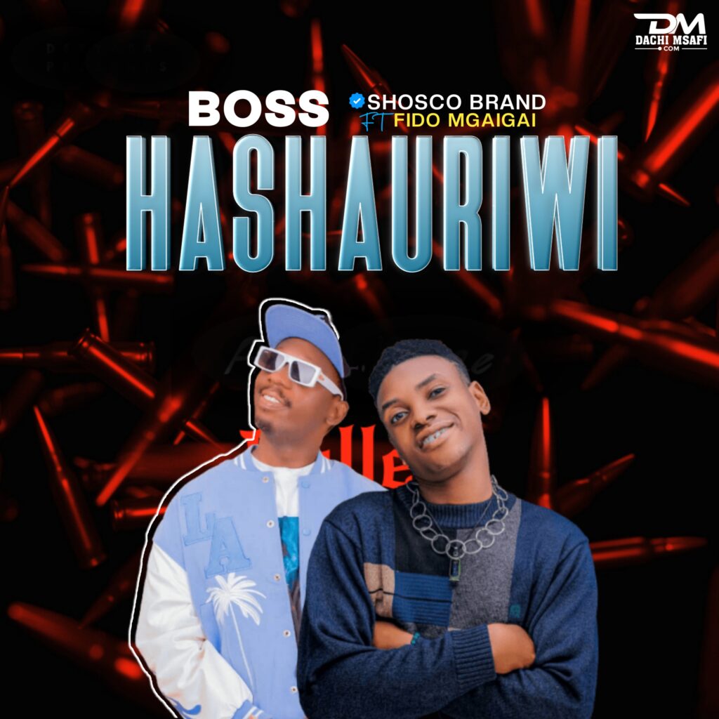 Shasco Brand Ft. Fido Mgaigai – Boss Hashauriwi | Download Mp3