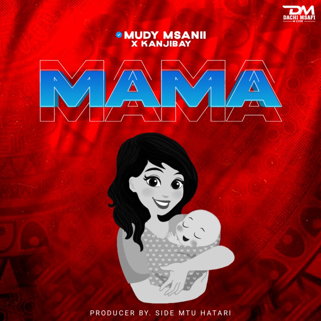 AUDIO | Mudy Msanii Ft. Kanjibay – MAMA (Singeli) | Download Mp3