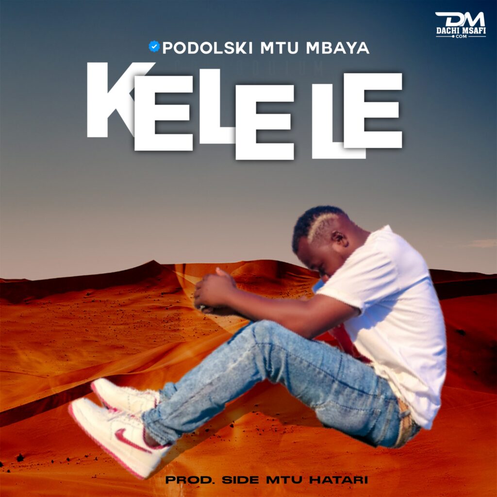 AUDIO | Podolski Mtu Mbaya – Kelele (Singe Mpya) | Download Mp3