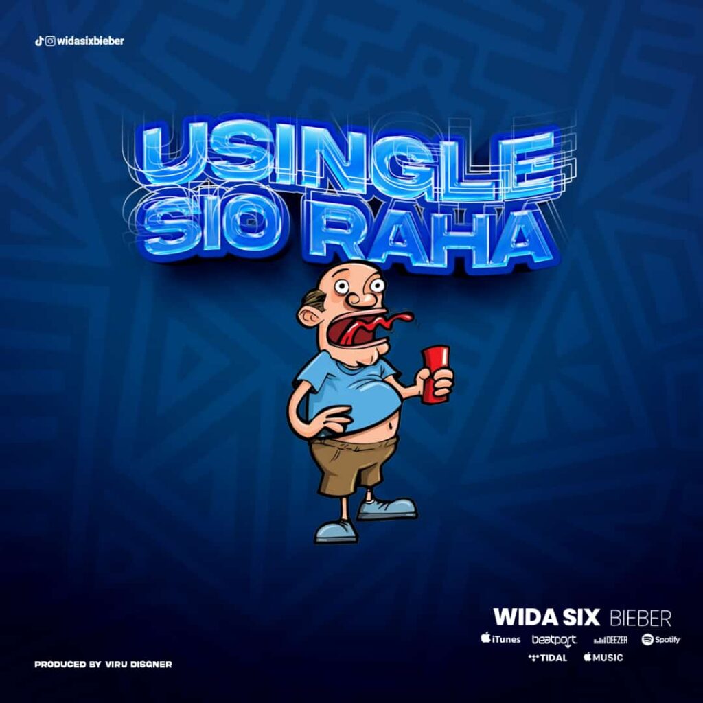 AUDIO | Wida Six Bieber – Usingle Sio Raha | Download Mp3 Free