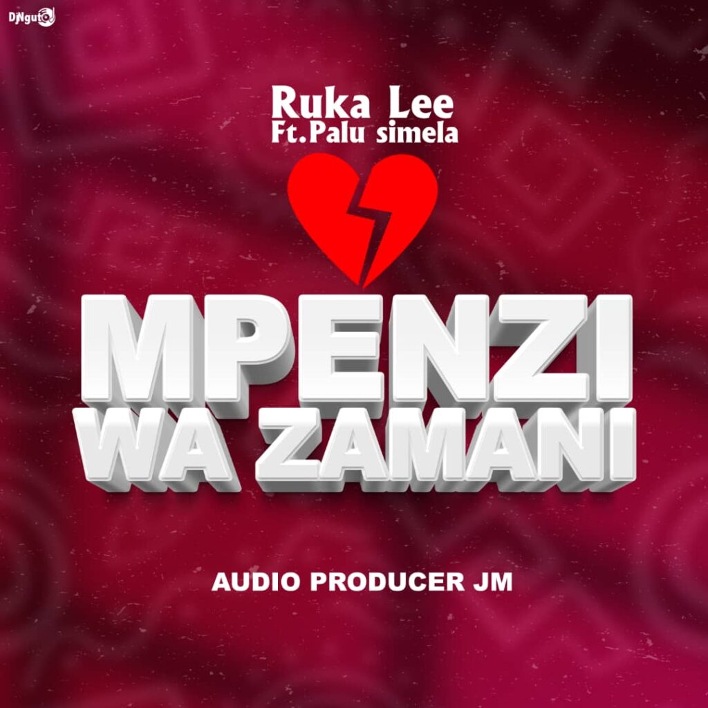 Ruka Lee Ft. Palu simela – Mpenzi Wa Zamani | Download Mp3 New