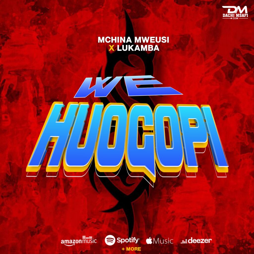 Mchina Mweusi Ft. Rukamba – WE HUOGOPI | Download Mp3