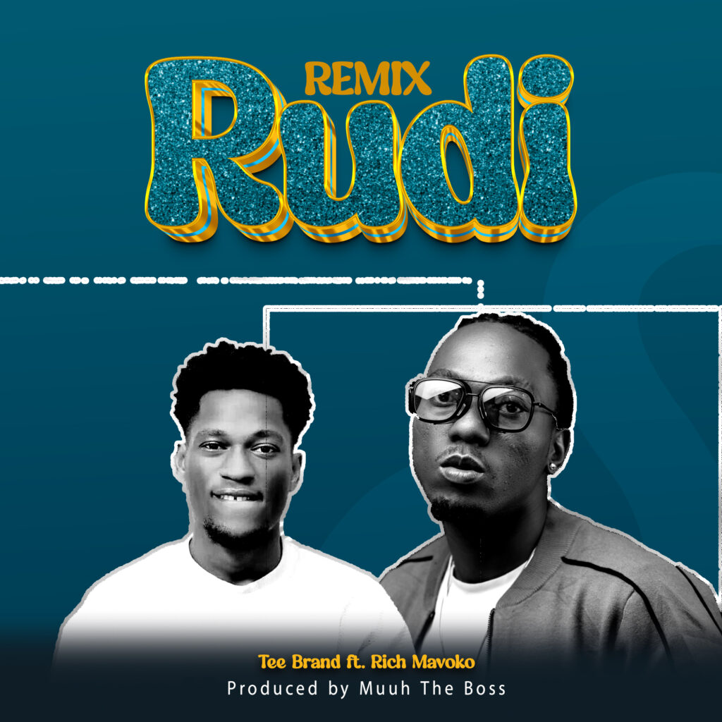 AUDIO | Tee Brand Ft. Rich Mavoko – Rudi Remix | Download