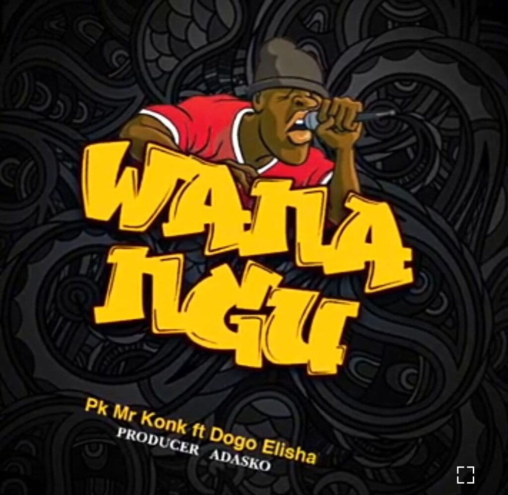 AUDIO | Pk Mr Konki Ft. Dogo Elisha – WANANGU | Download Mp3