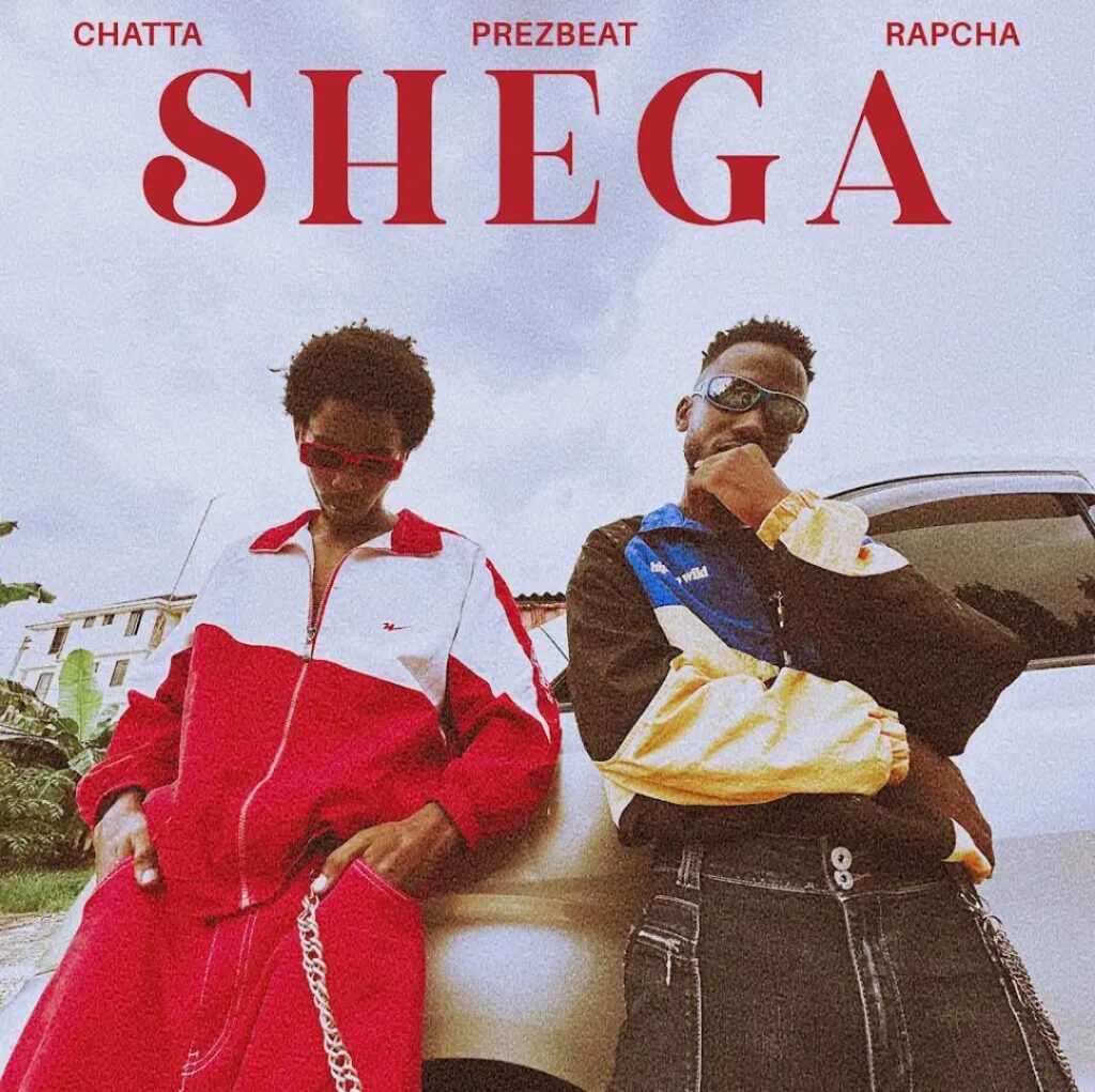 AUDIO | Rapcha Ft. Chatta & Prezbeat – SHEGA | Download Mp3