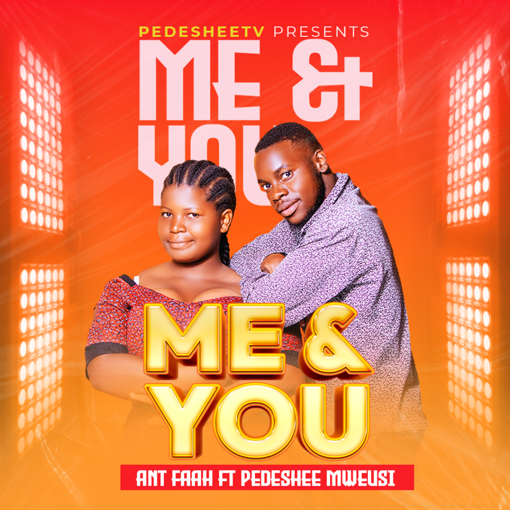 AUDIO | Ant Faah Ft. Pedeshee – Me And You | Download Mp3