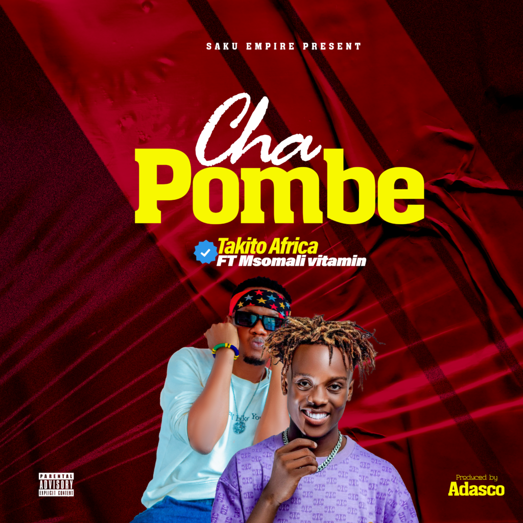 AUDIO | Takito Africa Ft. Msomali Vitamin – Chapombe | Download