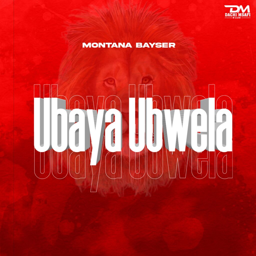 AUDIO | Montana Bayser – Ubaya Ubwela | Download Mp3