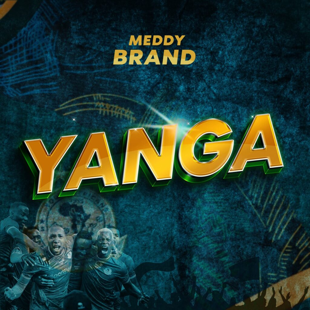 AUDIO | Meddy Brand – Yanga Africa | Download Mp3
