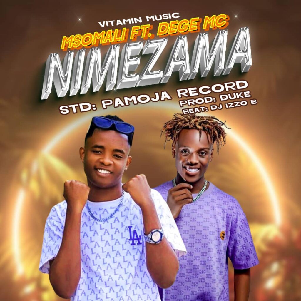AUDIO | Msomali Vitamin Ft. Dege Mc – Nimezama | Download Mp3