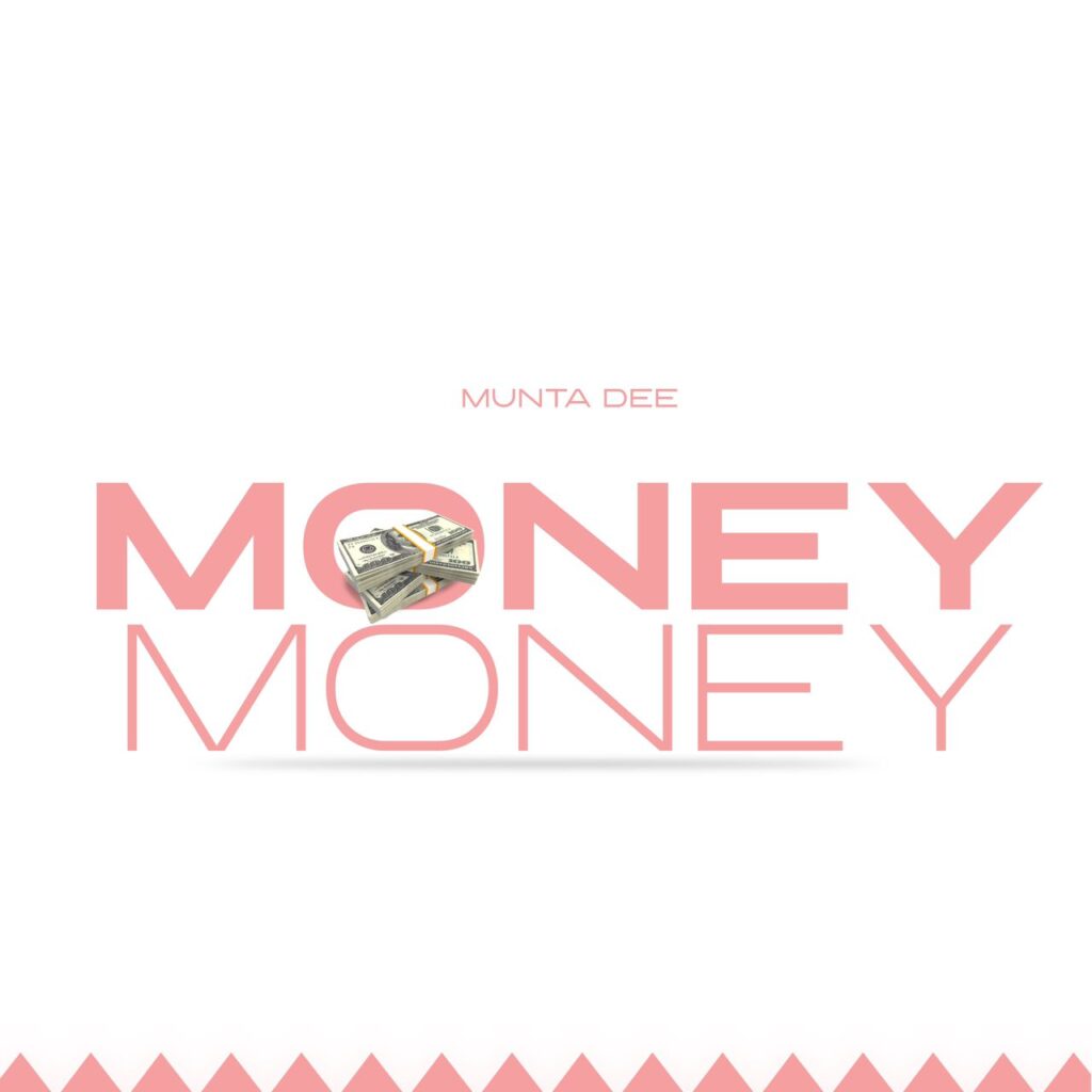 AUDIO | Munta Dee – Money Money | Download Mp3