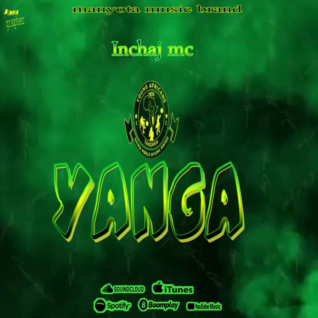 AUDIO | Inchaj Mc – YANGA | Download Mp3