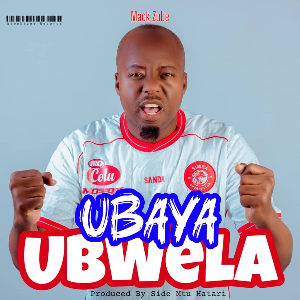 AUDIO | Mack Zube – Ubaya Ubwela | Download Mp3