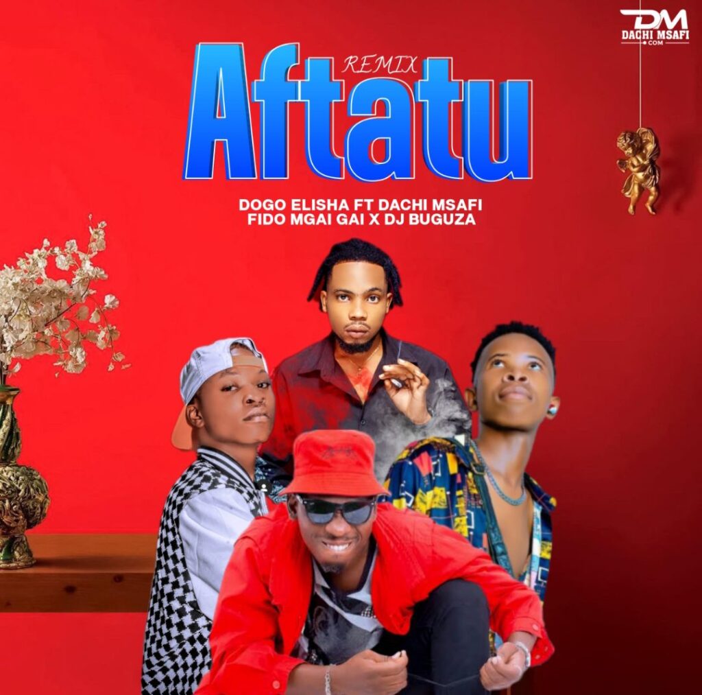 Dogo Elisha Ft. Dachi Msafi X Fido Mgai Gai & Dj Buguza | AFTATU REMIX (Singe Beat)