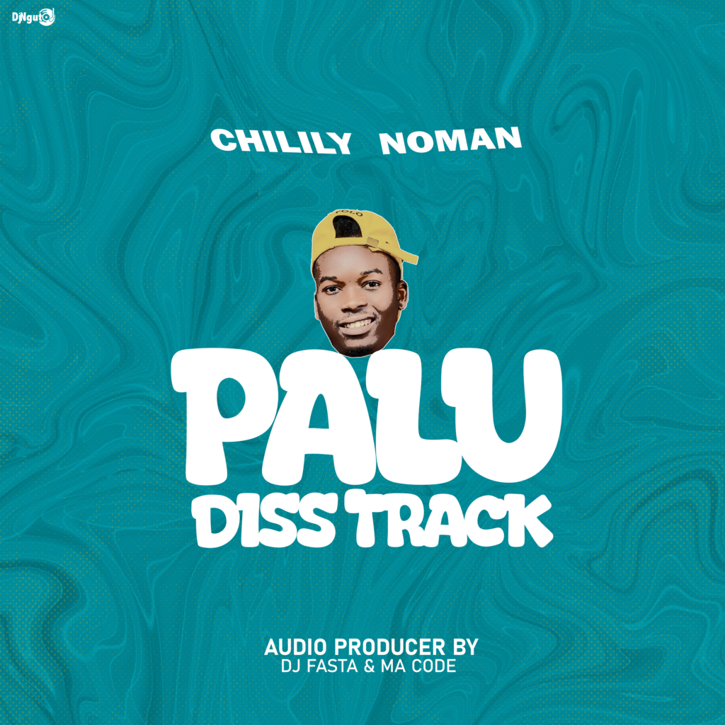 AUDIO | Chilily Noman – Palu Simela Diss Track | Download Mp3