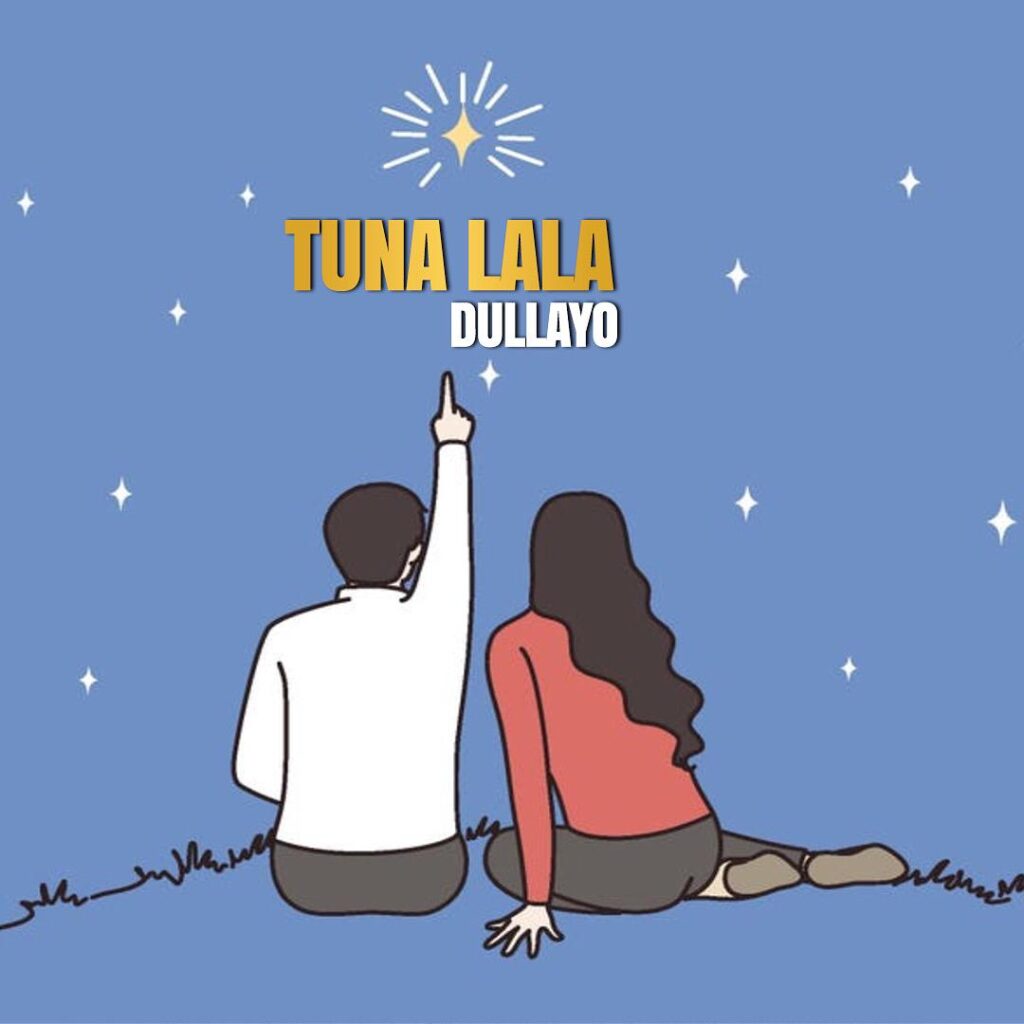 AUDIO | Dullayo – Tunalala | Download Mp3