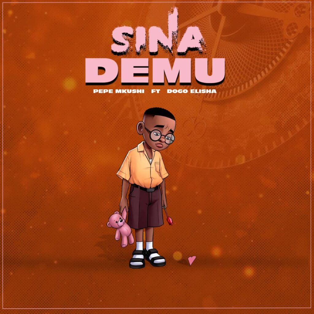 AUDIO | Pepe Mkushi Ft Dogo Elisha – SINA DEMU | Download Mp3