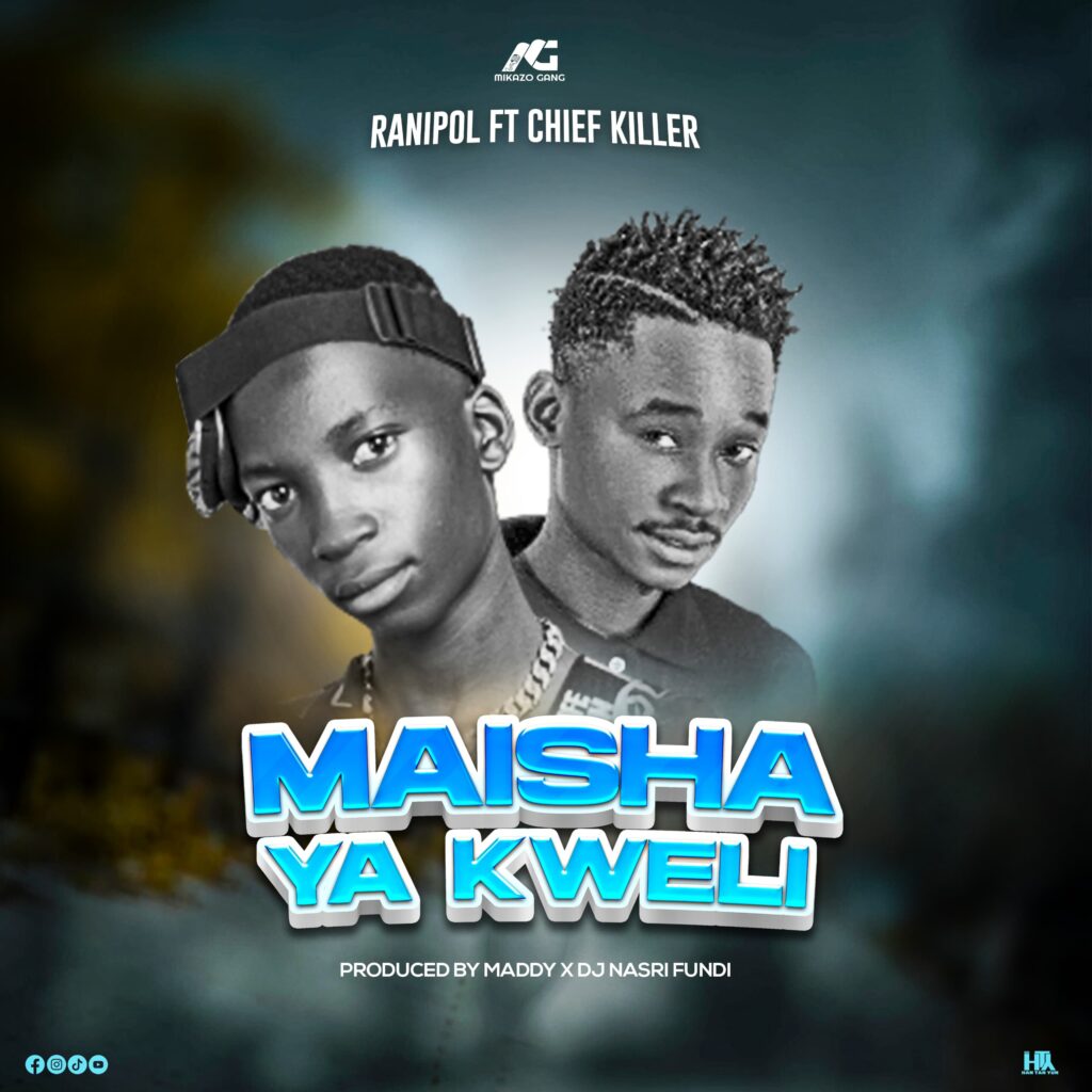 AUDIO | Ranipol X Chief Killer – Maisha Ya Kweli | Download Mp3