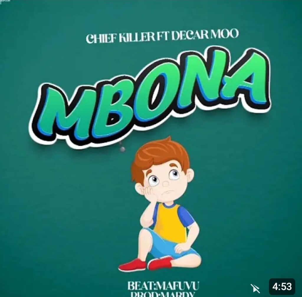 AUDIO | Chief Killer Ft Decar Moo – MBONA | Download Mp3
