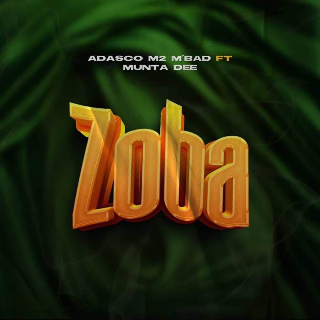 AUDIO | Adasco Mtu Mbadi Ft Munta Dee – Zoba | Download