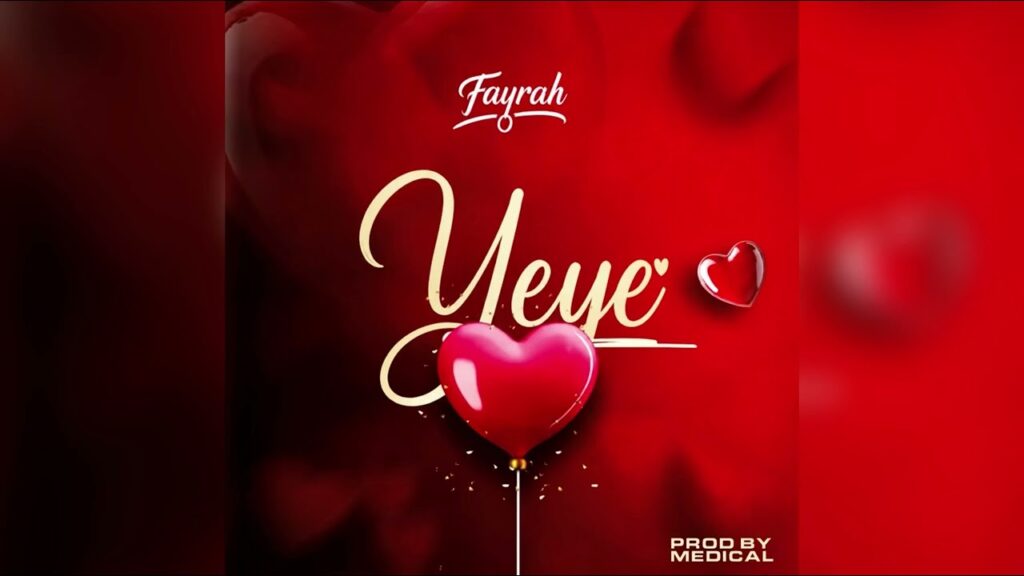 AUDIO | Fayrah – Yeye | Download Free