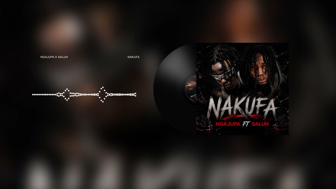 AUDIO | Ngajupa x Saluh – Nakufa | Download Mp3