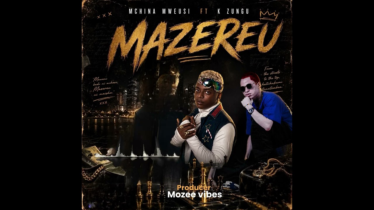 AUDIO | Mchina Mweusi Ft K Zungu – Mazereu | Download