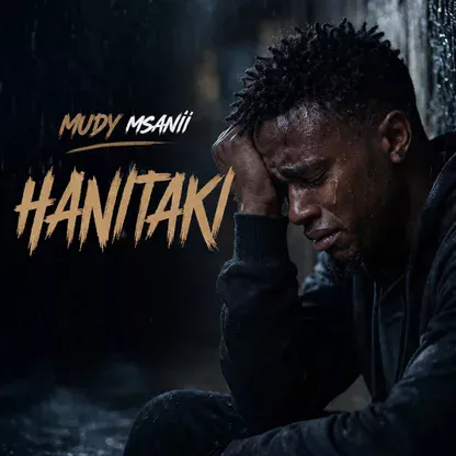 AUDIO | Mudy Msanii – Hanitaki | Mp3 Download