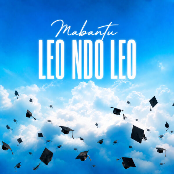 AUDIO | Mabantu – Leo Ndo Leo | Mp3 Download