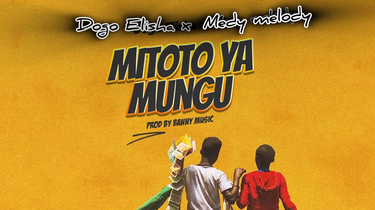 AUDIO | Dogo Elisha Ft Medy Melody – Mp3 Download
