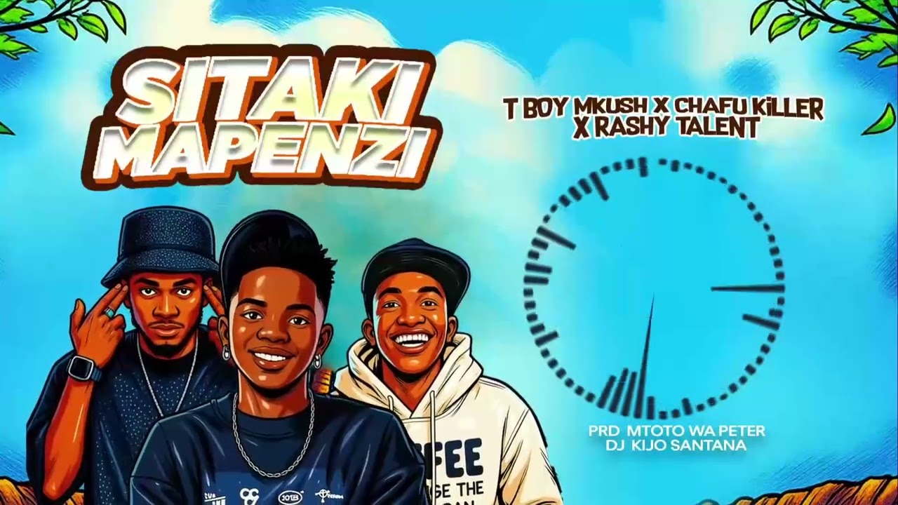 AUDIO | TBoy Mkushi Ft Chafu killer x Rash talent – Sitaki mapenzi