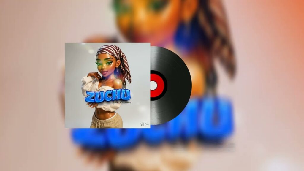AUDIO : ZAiiD Ft P Mawenge – Zuchu | Mp3 Download