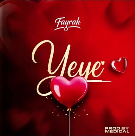 AUDIO | Fayrah – Yeye | Mp3 Download