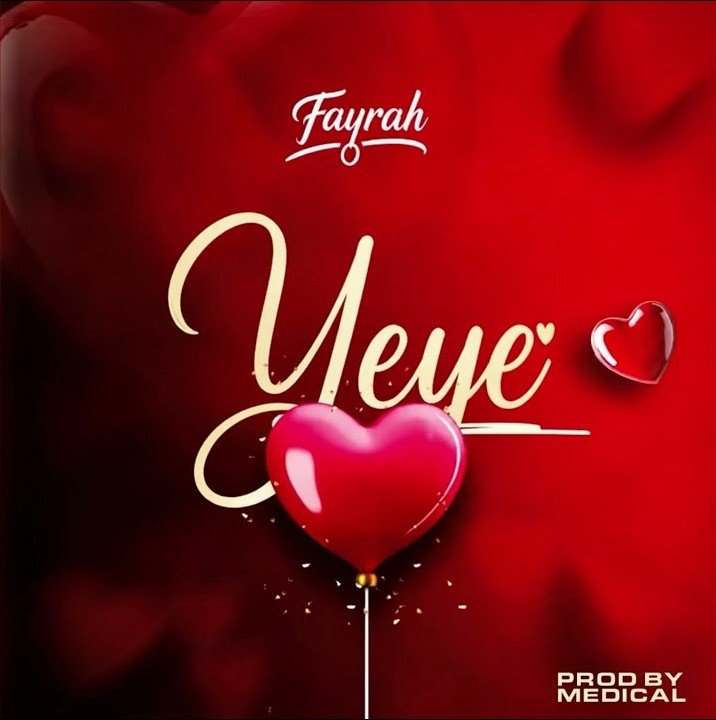 AUDIO | Fayrah – Yeye | Mp3 Download