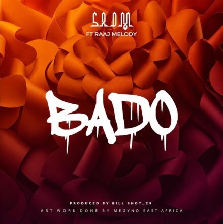 AUDIO | Sadm Feat. Raaj Melody – Bado | Mp3 Download