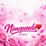 AUDIO | Fayrah – Nimependa | Mp3 Download