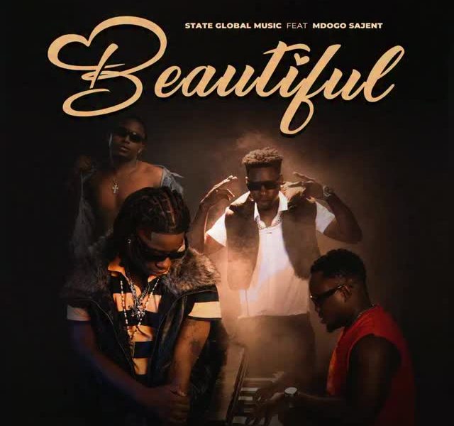 AUDIO | State Global Music Ft Mdogo sajent – Beautiful | Download