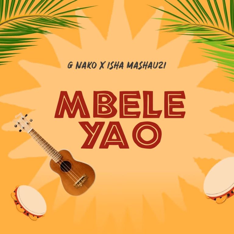AUDIO | G Nako Ft. Isha Mashauzi – Mbele Yao | Download