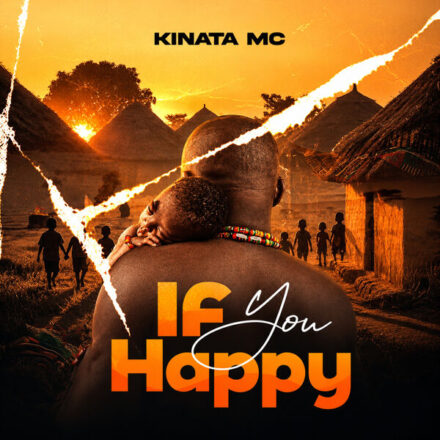 AUDIO | Kinata Mc – If You Happy | Mp3 Download
