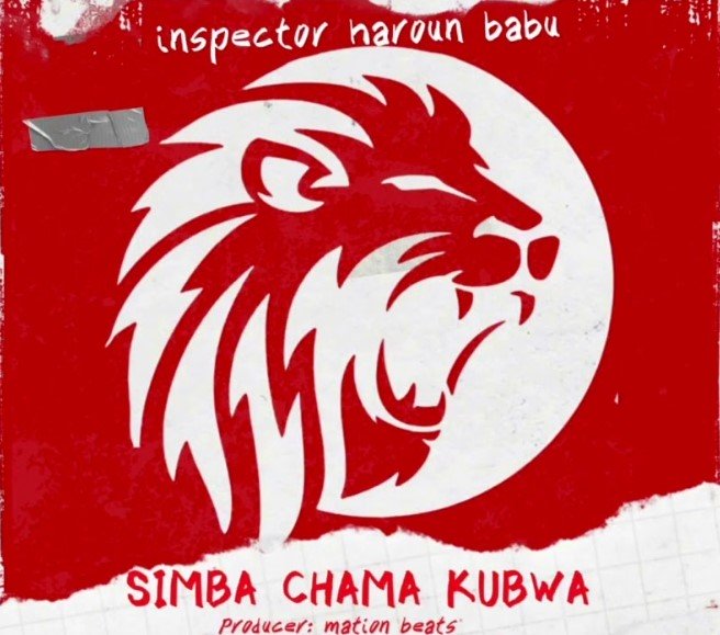 AUDIO | Inspector Haroun – Simba Chama Kubwa | Download
