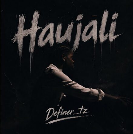 AUDIO | Definer – Haujali | Mp3 Download