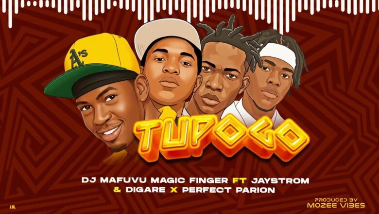 Mafuvu Magic Finger Ft Jaystom & Digare x Pefect Parion – Tupogo