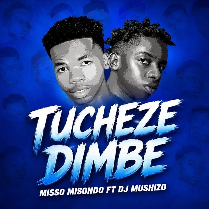 AUDIO | Miso Misondo Ft Dj Mushizo – Tucheze Dimbe | Mp3 Download