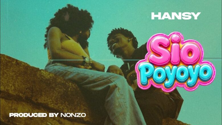 AUDIO | Hansy – Sio Poyoyo | Mp3 Download
