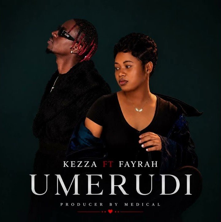 AUDIO | Kezza Feat. Fayrah – Umerudi | Mp3 Download